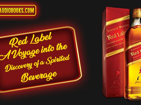 Red Lebel: A Voyage into the Discovery of a Spirited Beverage