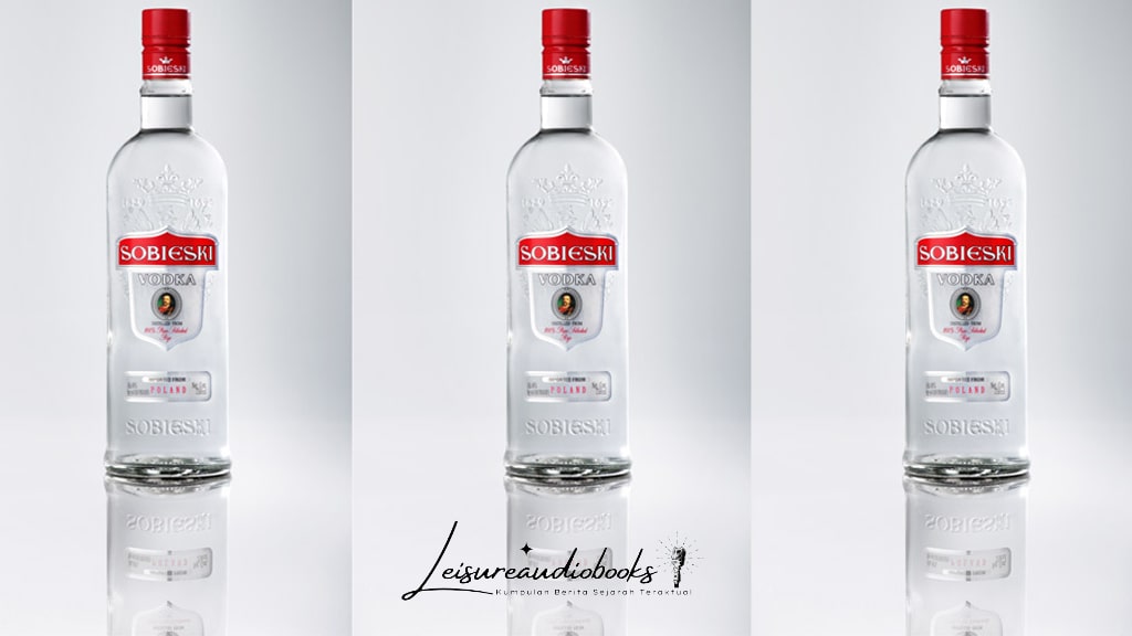Sobieski Vodka: Sejarah dan Warisan Polandia di Dunia Minuman