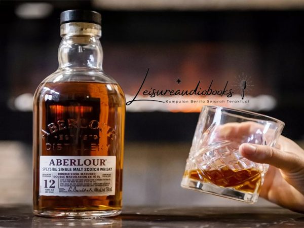 Karakteristik Aberlour: Kesenangan Meminum Whisky yang Kaya dan Berkelas