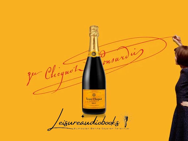 Mengenal Sejarah Veuve Clicquot: Pionir Champagne Dunia